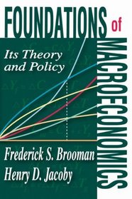 Foundations of Macroeconomics: Its Theory and Policy
