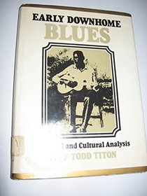 Early Downhome Blues: Musical and Cultural Analysis