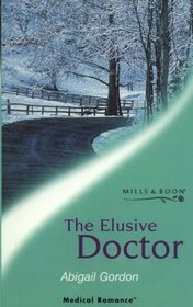The Elusive Doctor (Medical Romance)