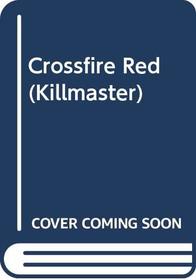 Crossfire Red (Killmaster, No 221)