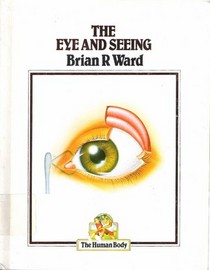 The eye and seeing (The human body)