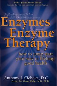 Enzymes  Enzyme Therapy : How to Jump-Start Your Way to Lifelong Good Health