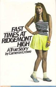Fast Times at Ridgemont High : A True Story