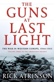 The Guns at Last Light: The War in Western Europe, 1944-1945 (Liberation Trilogy, Vol 3)