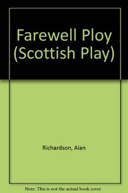 Farewell Ploy (Scottish Play)