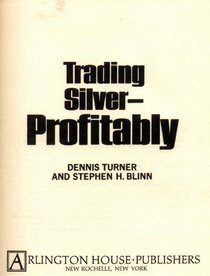 Trading Silver - Profitably