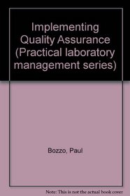 Implementing Quality Assurance (Practical Laboratory Management Series)