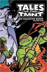 Tales Of The TMNT: The Collected Books Vol. 1 (Teenage Mutant Ninja Turtles, Volume ONE)