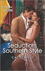 Seduction, Southern Style (Sweet Tea and Scandal, Bk 5) (Harlequin Desire, No 2805)