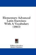 Elementary Advanced Latin Exercises: With A Vocabulary (1863)