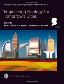 Engineering Geology for Tomorrow's Cities - Engineering Geology Special Publication 22 (Geological Society Engineering Geology Special Publication)