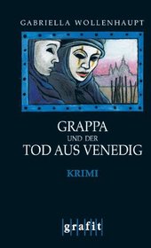 Grappa und der Tod aus Venedig.