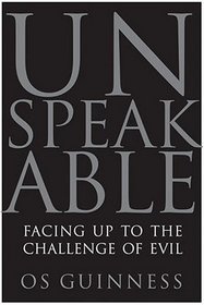 Unspeakable : Facing Up to Evil in an Age of Genocide and Terror