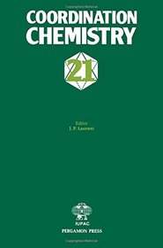 Coordination Chemistry - Twenty One: Twenty-First International Conference on Coordination Chemistry, Toulouse, France 1980 (IUPAC symposium series)