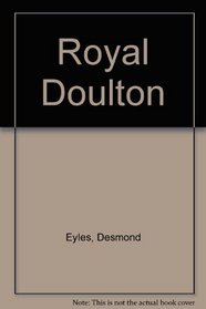 Royal Doulton, 1815-1965: The rise and expansion of the Royal Doulton Potteries