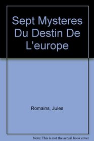 Sept Mysteres Du Destin De L'europe (French Edition)