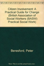 Citizen Involvement: A Practical Guide for Change (BASW Practical Social Work Series)