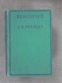 THE WORKS OF J. B. PRIESTLEY: ADAM IN MOONSHINE; BENIGHTED.