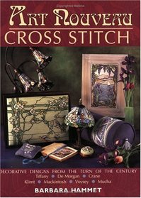 Art Nouveau Cross Stitch: Decorative Designs from the Turn of the Century