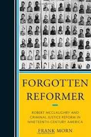 Forgotten Reformer: Robert McClaughry and Criminal Justice Reform in Nineteenth-Century America
