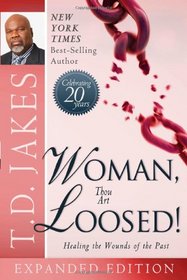 Woman Thou Art Loosed! 20th Anniversary Expanded Edition: Healing the Wounds of the Past