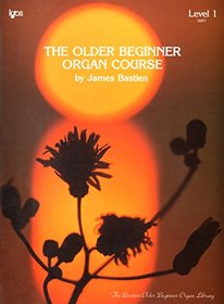 The Older Beginner Organ Course, Level 1