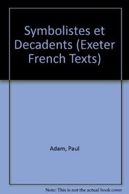 Symbolistes et Decadents (Exeter French Texts) (French Edition)