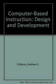 Computer-Based Instruction: Design and Development