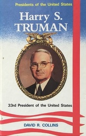 Harry S. Truman, 33rd President of the United States (Presidents of the United States)