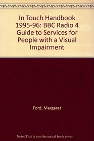 In Touch Handbook 1995-96: BBC Radio 4 Guide to Services for People with a Visual Impairment