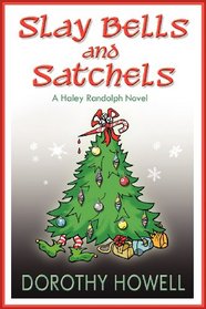 Slay Bells and Satchels: A Haley Randolph Mystery (Volume 5)