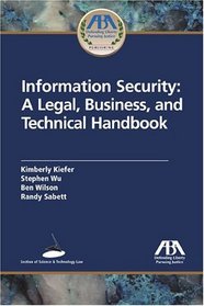 Information Security : A Legal Business and Technical Handbook