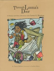Through Loona's Door: A Tammy and Owen Adventure With Carter G. Woodson (America's Family Books)