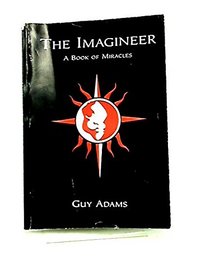 Imagineer, The: A Book of Miracles