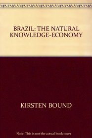 BRAZIL: THE NATURAL KNOWLEDGE-ECONOMY