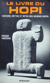 Le Livre du Hopi: Histoire, mythe et rites des Indiens Hopis (Le Regard de l'histoire) (French Edition)