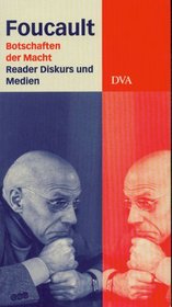 Botschaften der Macht. Der Foucault- Reader. Diskurs und Medien.