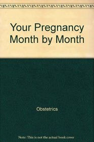 Your pregnancy month by month (A Harper colophon book)