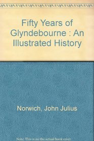 Fifty Years of Glyndebourne : An Illustrated History