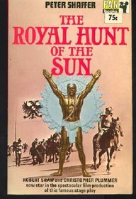 The Royal Hunt of the Sun - A Play Concerning the Conquest of Peru