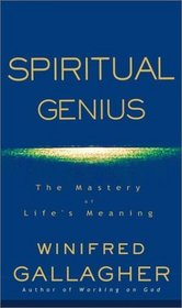 Spiritual Genius: The Mastery of Life's Meaning