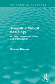 Towards a Critical Sociology: An Essay on Commonsense and Imagination (Routledge Revivals)