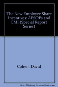 The New Employee Share Incentives: AESOPs and EMI (Special Reports)