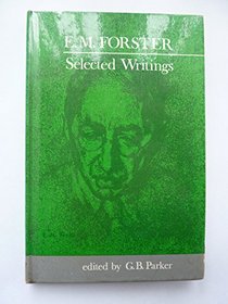 E. M. Forster: selected writings; (The Twentieth century series)