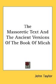 The Massoretic Text And The Ancient Versions Of The Book Of Micah