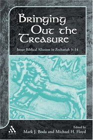 Bringing Out The Treasure: Inner Biblical Allusion In Zechariah 9-14 (Academic Paperback)