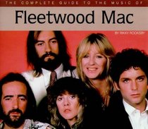 The Complete Guide to the Music of Fleetwood Mac (Complete Guides to the Music of)