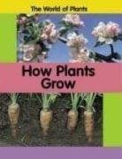 How Plants Grow (World of Plants)