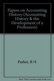 PAPERS ON ACCTING HISTORY (Accounting history & the development of a profession)