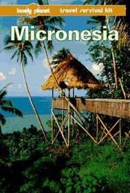 Lonely Planet Micronesia (Micronesia, a Travel Survival Kit, 3rd ed)
